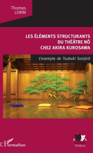 Couverture du livre Les Éléments structurants du théâtre nô chez Akira Kurosawa par Thomas Lorin