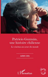 Couverture du livre Patricio Guzmán, une histoire chilienne par Julien Joly