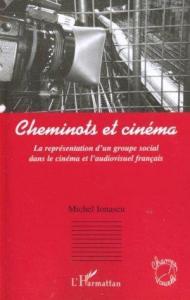Couverture du livre Cheminots et cinéma par Michel Ionascu